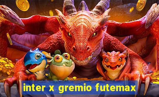 inter x gremio futemax